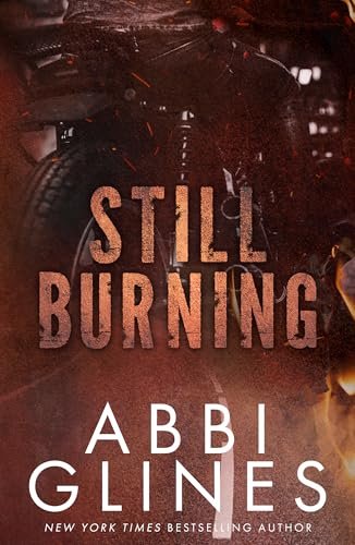 Book cover for "Still Burning" by Abbi Glines
