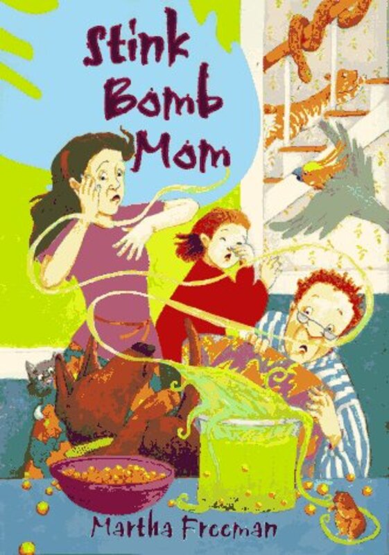 Book cover for "Stink Bomb Mom" by Martha Freeman