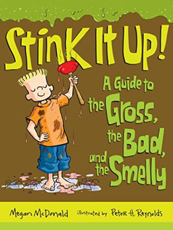 Book cover for "Stink it Up!: A Guide to the Gross, the Bad, and the Smelly" by Megan McDonald