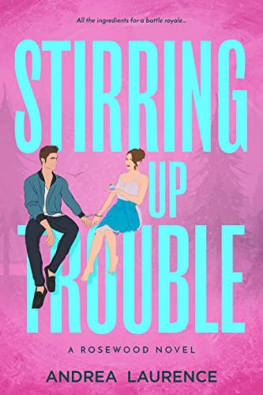 Book cover for "Stirring Up Trouble" by Andrea Laurence