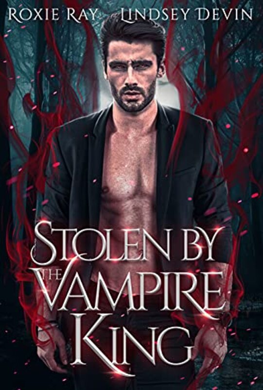Book cover for "Stolen By The Vampire King" by Roxie Ray