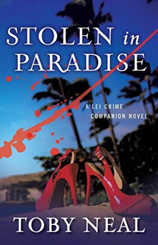 Book cover for "Stolen In Paradise" by Toby Neal