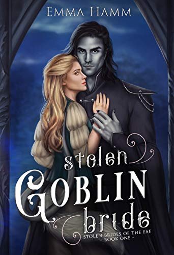 Book cover for "Stolen Goblin Bride" by Emma Hamm