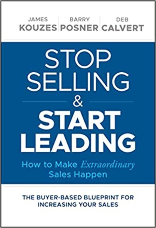 Book cover for "Stop Selling and Start Leading" by James M. Kouzes