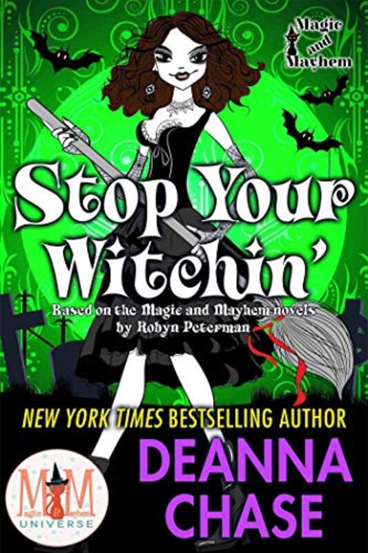 Book cover for "Stop Your Witchin" by Deanna Chase