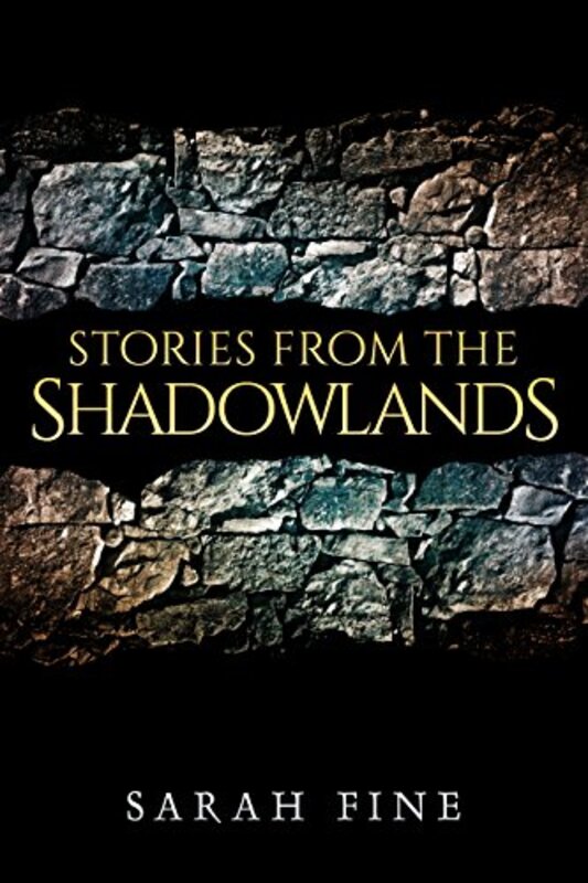 Book cover for "Stories from the Shadowlands" by Sarah Fine