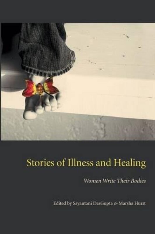 Book cover for "Stories of Illness and Healing" by Sayantani DasGupta
