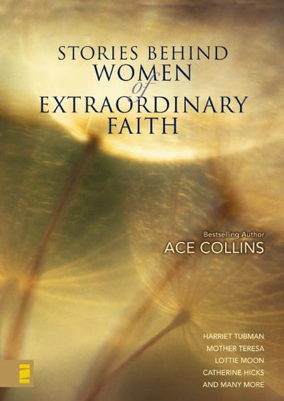 Book cover for "Stories Behind Women of Extraordinary Faith" by Ace Collins