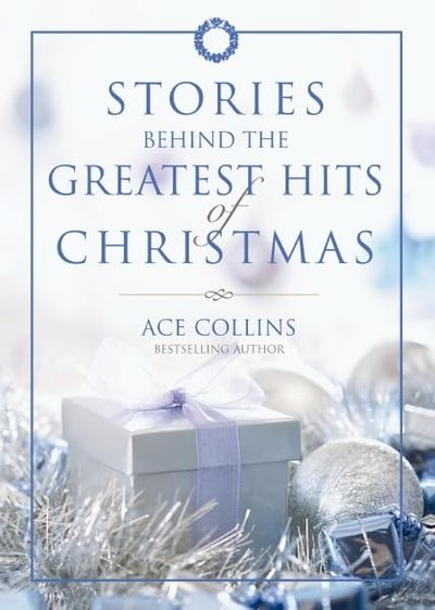 Book cover for "Stories Behind the Greatest Hits of Christmas" by Ace Collins