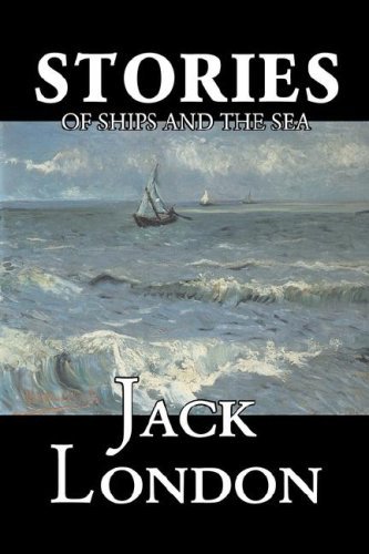 Book cover for "Stories of Ships and the Sea" by Jack London