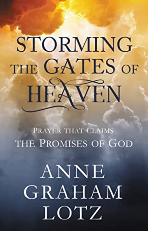 Book cover for "Storming the Gates of Heaven" by Anne Graham Lotz