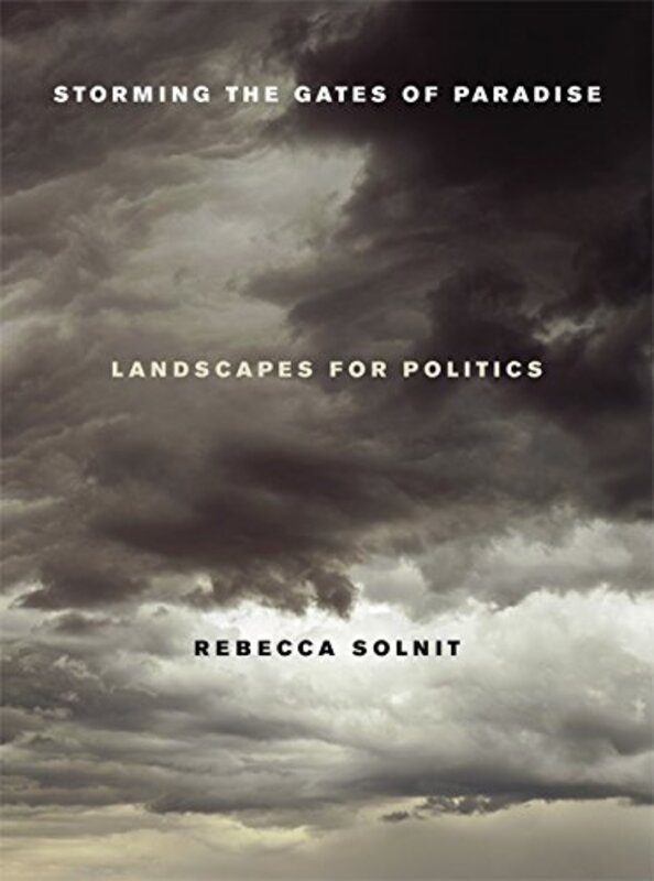 Book cover for "Storming the Gates of Paradise" by Rebecca Solnit