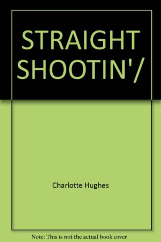 Book cover for "Straight Shootin' Lady" by Charlotte Hughes