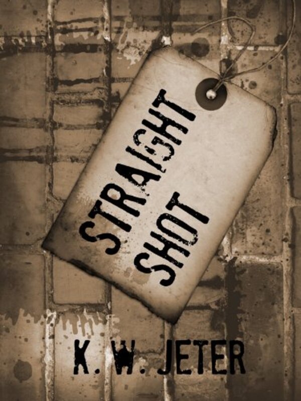 Book cover for "Straight Shot" by KW Jeter