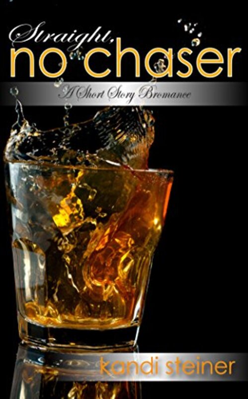 Book cover for "Straight, No Chaser" by Kandi Steiner