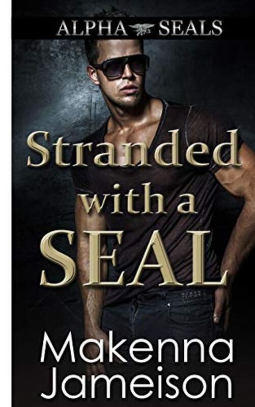 Book cover for "Stranded with a SEAL" by Makenna Jameison