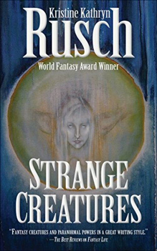 Book cover for "Strange Creatures" by Kristine Kathryn Rusch