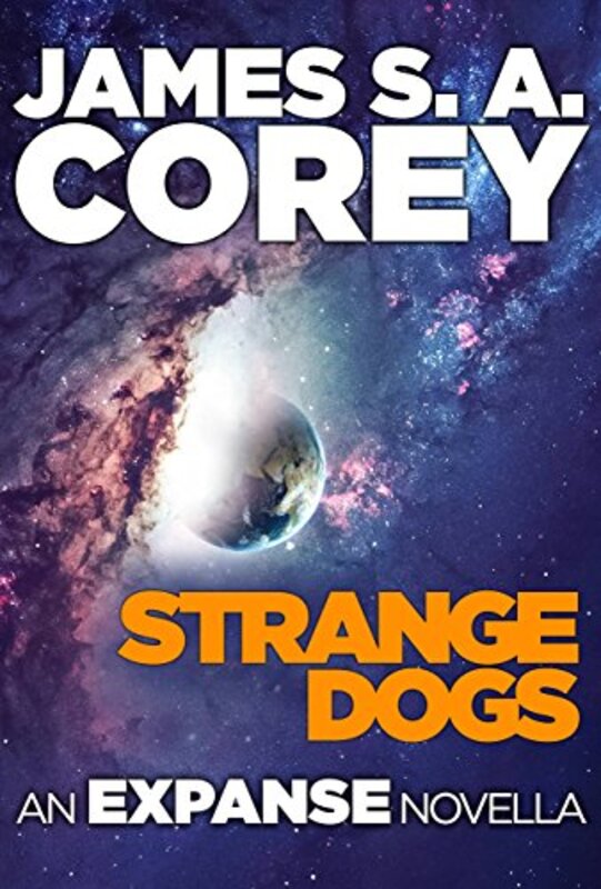 Book cover for "Strange Dogs" by James SA Corey
