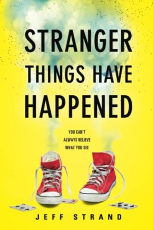 Book cover for "Stranger Things Have Happened" by Jeff Strand