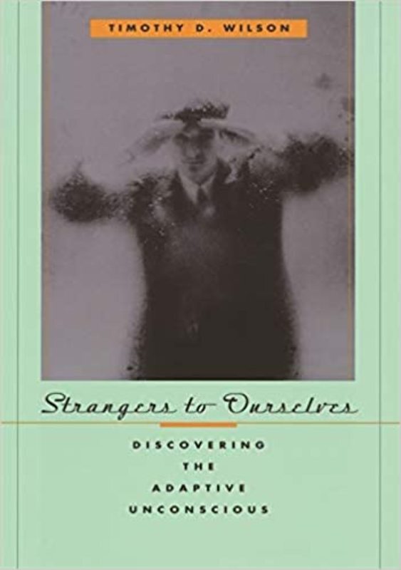 Book cover for "Strangers to Ourselves" by Timothy D. Wilson