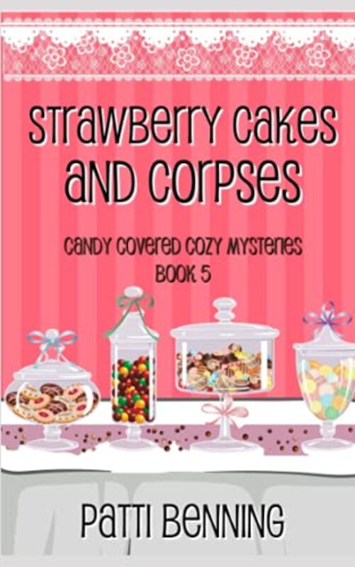 Book cover for "Strawberry Cakes and Corpses" by Patti Benning