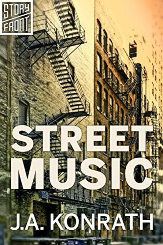 Book cover for "Street Music" by JA Konrath