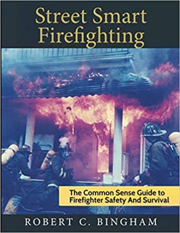 Book cover for "Street Smart Firefighting" by Chief Robert Bingham