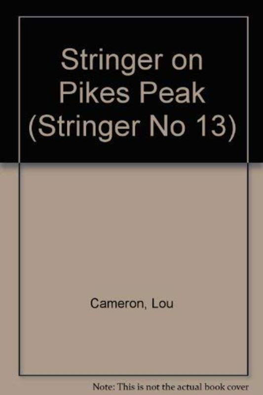 Book cover for "Stringer on Pike's Peak" by Lou Cameron