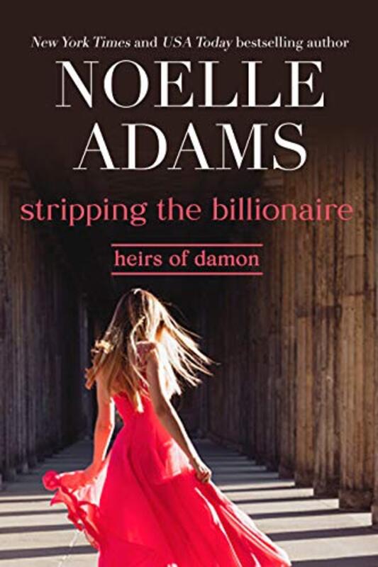 Book cover for "Stripping the Billionaire" by Noelle Adams