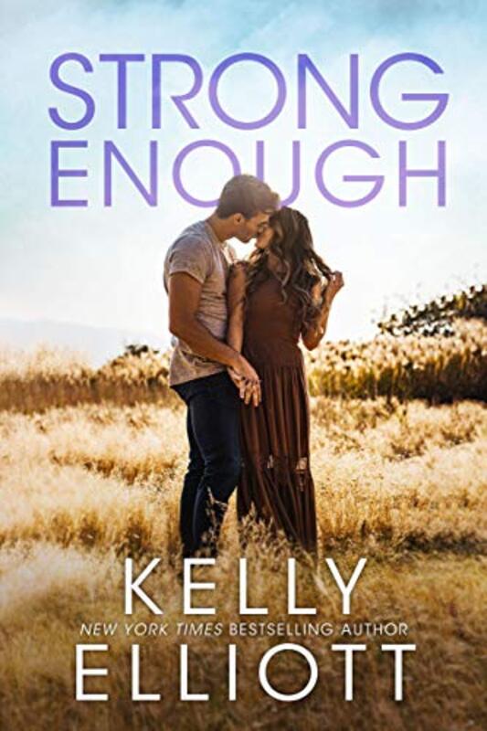 Book cover for "Strong Enough" by Kelly Elliot