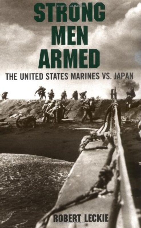Book cover for "Strong Men Armed" by Robert Leckie