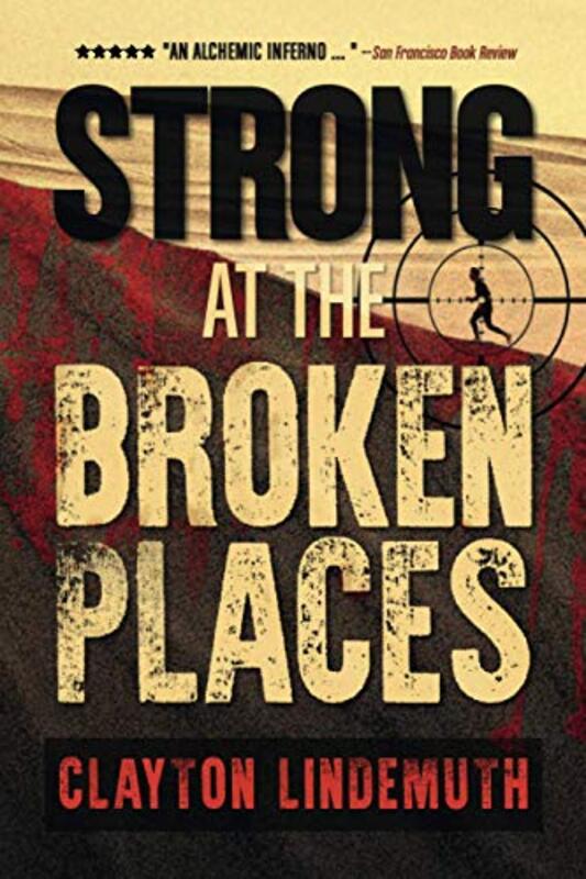 Book cover for "Strong at the Broken Places" by Clayton Lindemuth