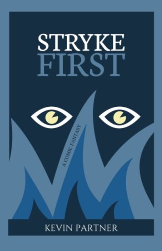 Book cover for "Stryke First: A Comic Fantasy" by Kevin Partner