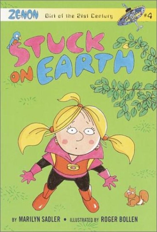 Book cover for "Stuck on Earth: Zenon: Girl of the 21st Century" by Marilyn Sadler