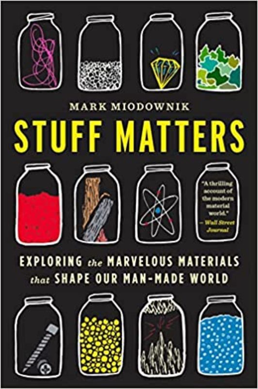 Book cover for "Stuff Matters" by Mark Miodownik