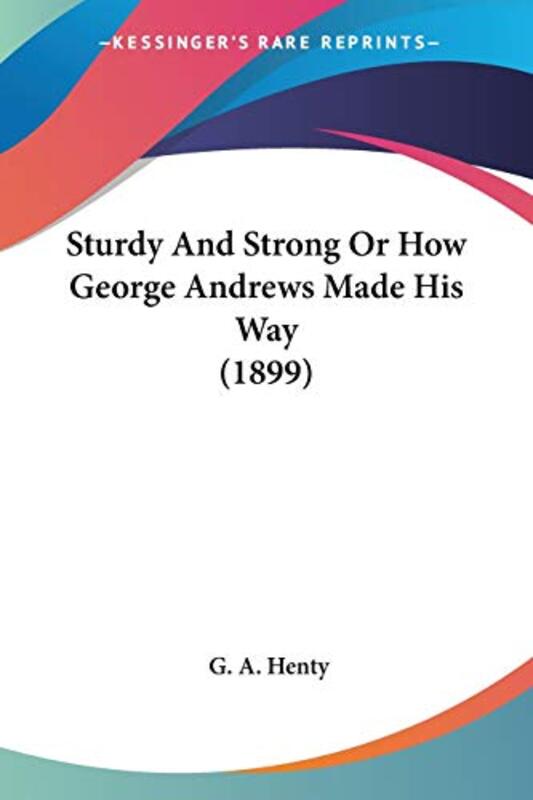 Book cover for "Sturdy and Strong" by GA Henty