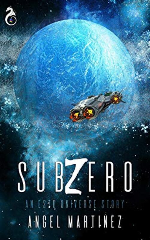 Book cover for "Sub Zero: An ESTO UNIVERSE Story" by Angel Martinez