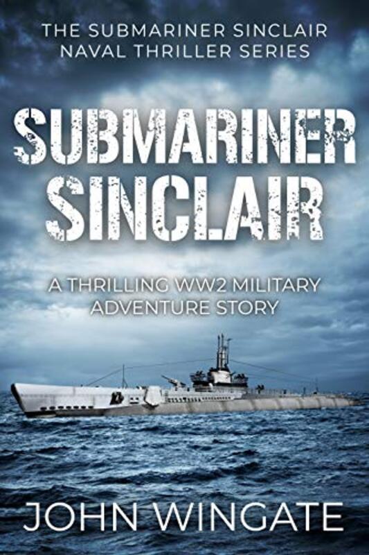 Book cover for "Submariner Sinclair" by John Wingate