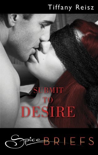 Book cover for "Submit to Desire" by Tiffany Reisz