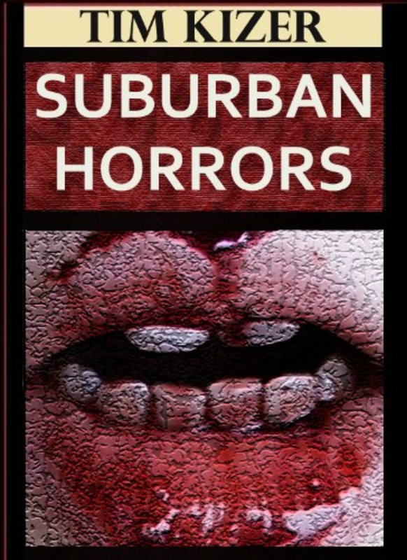 Book cover for "Suburban Horrors" by Tim Kizer