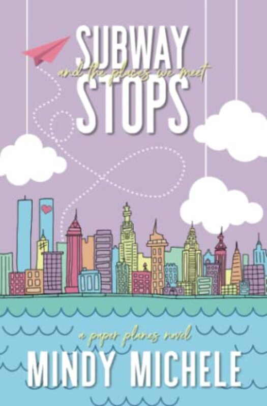 Book cover for "Subway Stops and the Places We Meet" by Mindy Michele