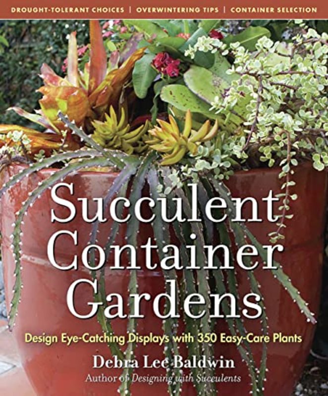 Book cover for "Succulent Container Gardens" by Debra Lee Baldwin
