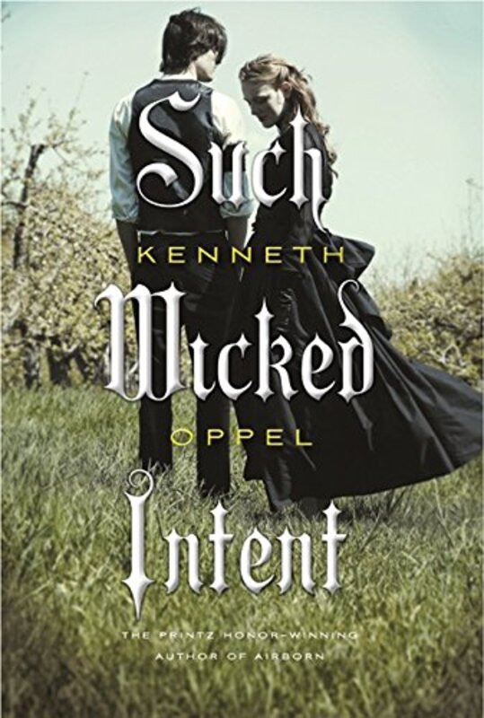 Book cover for "Such Wicked Intent" by Kenneth Oppel