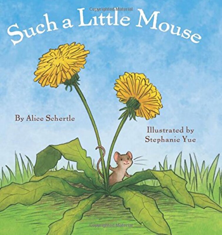 Book cover for "Such a Little Mouse" by Alice Schertle