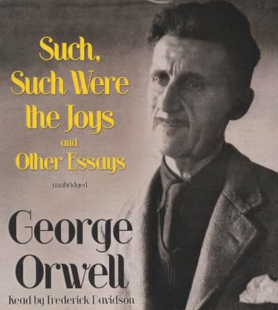 Book cover for "Such, Such Were the Joys and Other Essays" by George Orwell