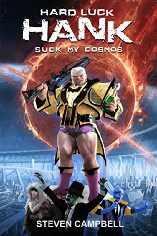 Book cover for "Suck My Cosmos" by Steven Campbell