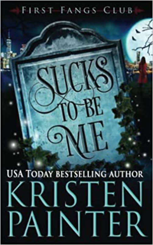 Book cover for "Sucks To Be Me" by Kristen Painter