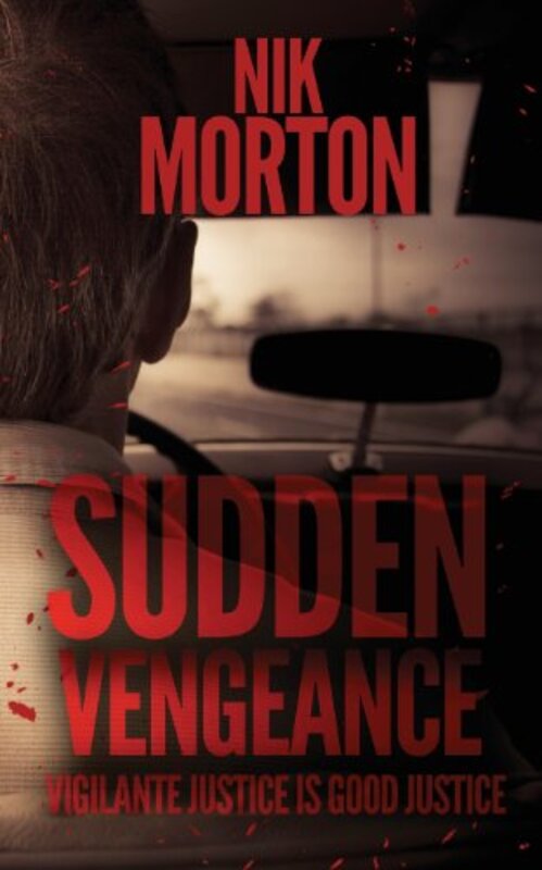 Book cover for "Sudden Vengeance" by Nik Morton