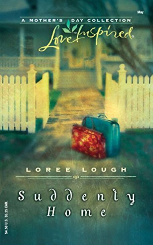 Book cover for "Suddenly Home" by Loree Lough