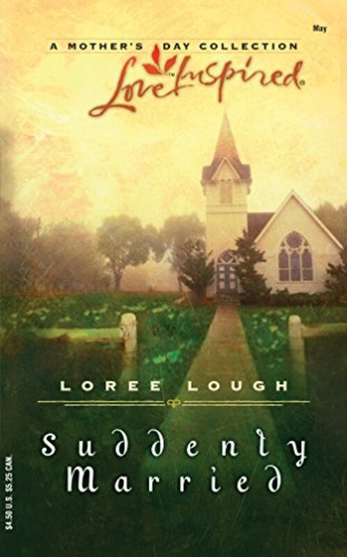 Book cover for "Suddenly Married" by Loree Lough
